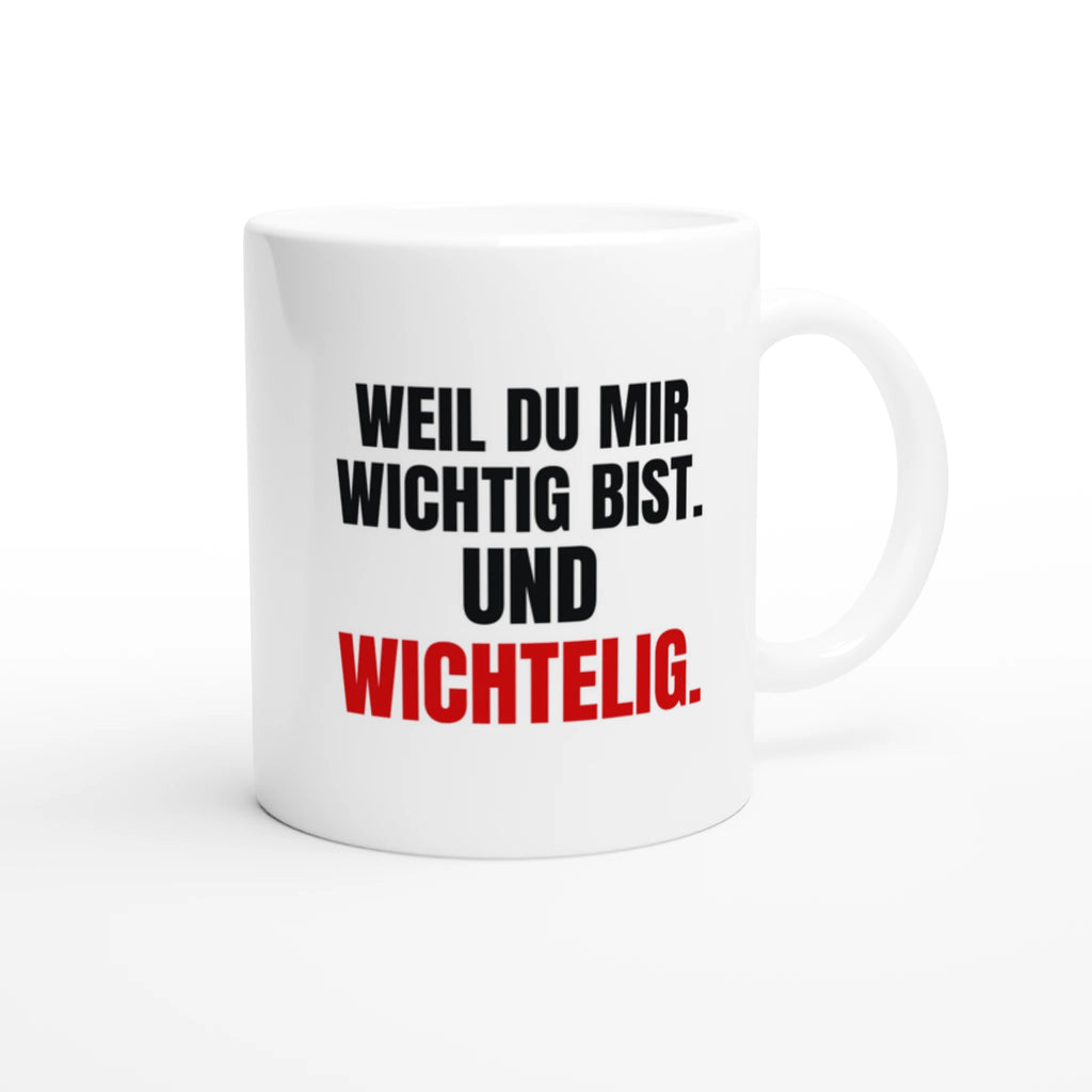 Wichtel Tasse mit Spruch Weil du mir wichtig bist und wichtelig