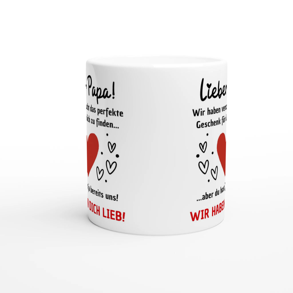 Weiße Papa-Tasse mit Spruch „Lieber Papa! Wir haben versucht, das perfekte Geschenk für dich zu finden … aber du hast ja bereits uns! Wir haben dich lieb!“ – Ansicht 2