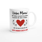 Weiße Mama-Tasse mit Spruch „Liebe Mama! Wir haben versucht, das perfekte Geschenk für dich zu finden … aber du hast ja bereits uns! Wir haben dich lieb!“