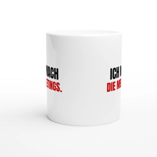 Büro Tasse mit Spruch Ich mach die Meetings