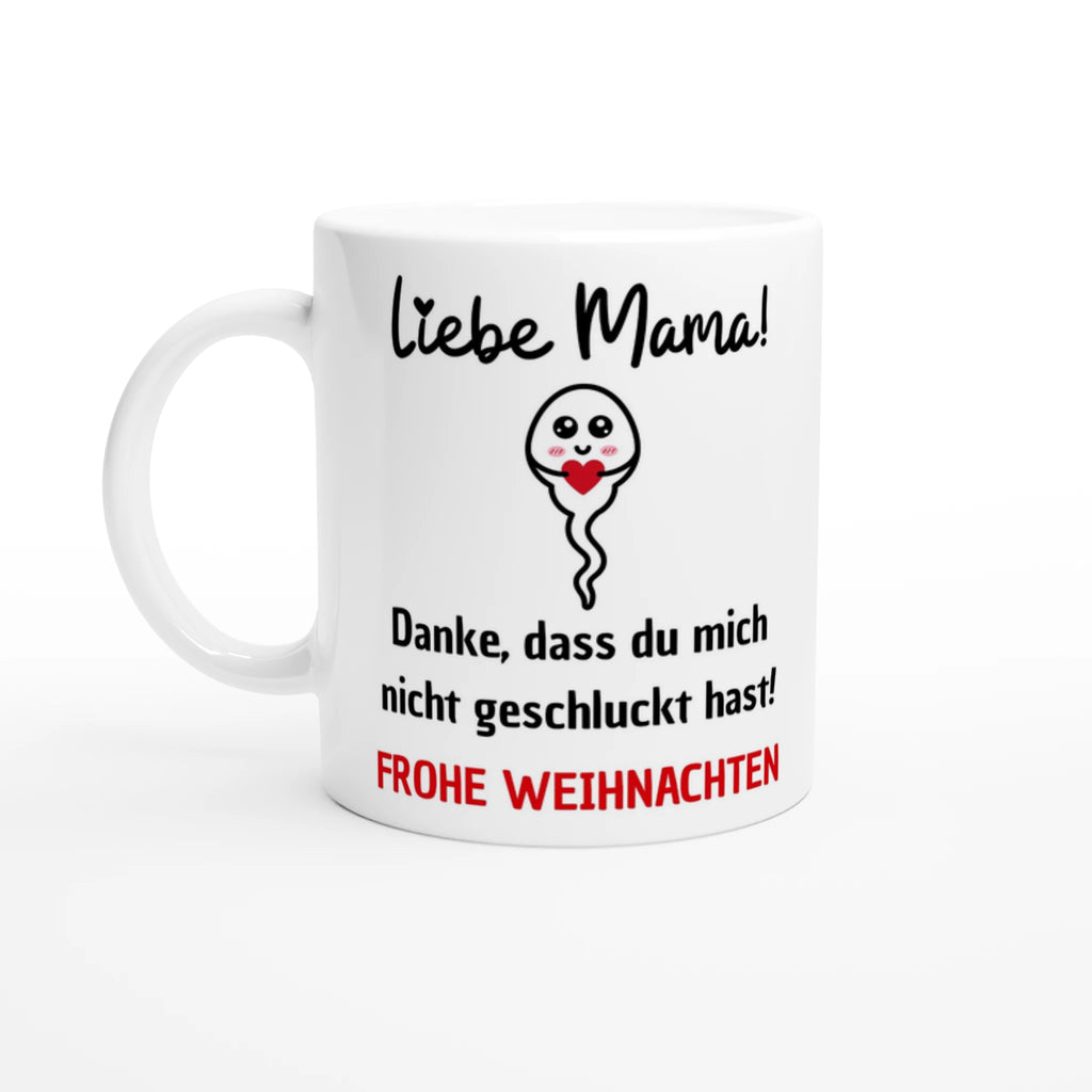 Weiße Mama-Tasse mit Spruch „Liebe Mama! Danke, dass du mich nicht geschluckt hast! Frohe Weihnachten“ – Ansicht 3