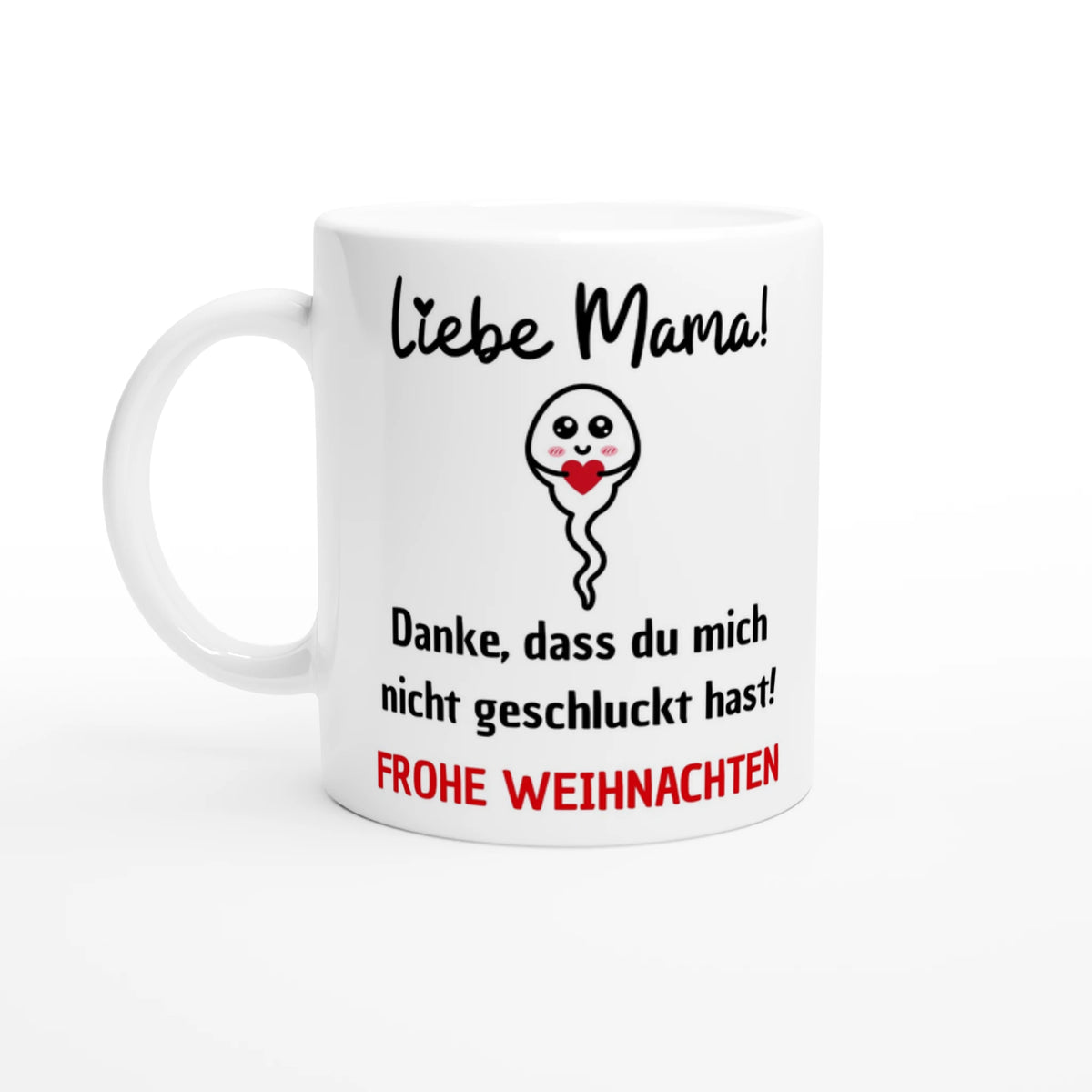 Weiße Mama-Tasse mit Spruch „Liebe Mama! Danke, dass du mich nicht geschluckt hast! Frohe Weihnachten“ – Ansicht 3