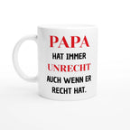 Weiße Tasse mit Spruch „Papa hat immer Unrecht, auch wenn er Recht hat“ in Schwarz und Rot – Henkel links