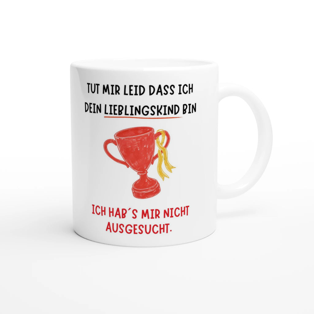 Weiße Eltern-Tasse mit Spruch „Tut mir leid, dass ich dein Lieblingskind bin. Ich hab’s mir nicht ausgesucht.“