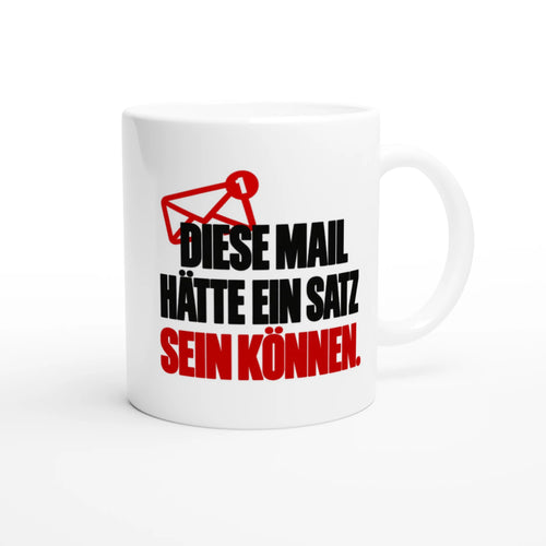 Büro Tasse mit Spruch Diese Mail hätte ein Satz sein können