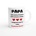 Weiße Papa-Tasse mit Spruch „Egal welche Probleme auch kommen werden … wenigstens hast du keine hässlichen Kinder!“ und drei roten Herzen – Henkel rechts
