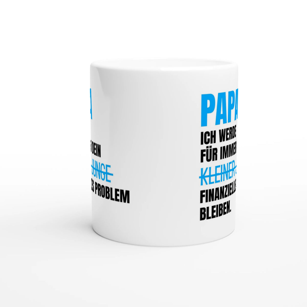 Weiße Papa-Tasse mit Spruch „Papa, ich werde für immer dein kleiner Junge (durchgestrichen) finanzielles Problem bleiben.“ – Ansicht 2