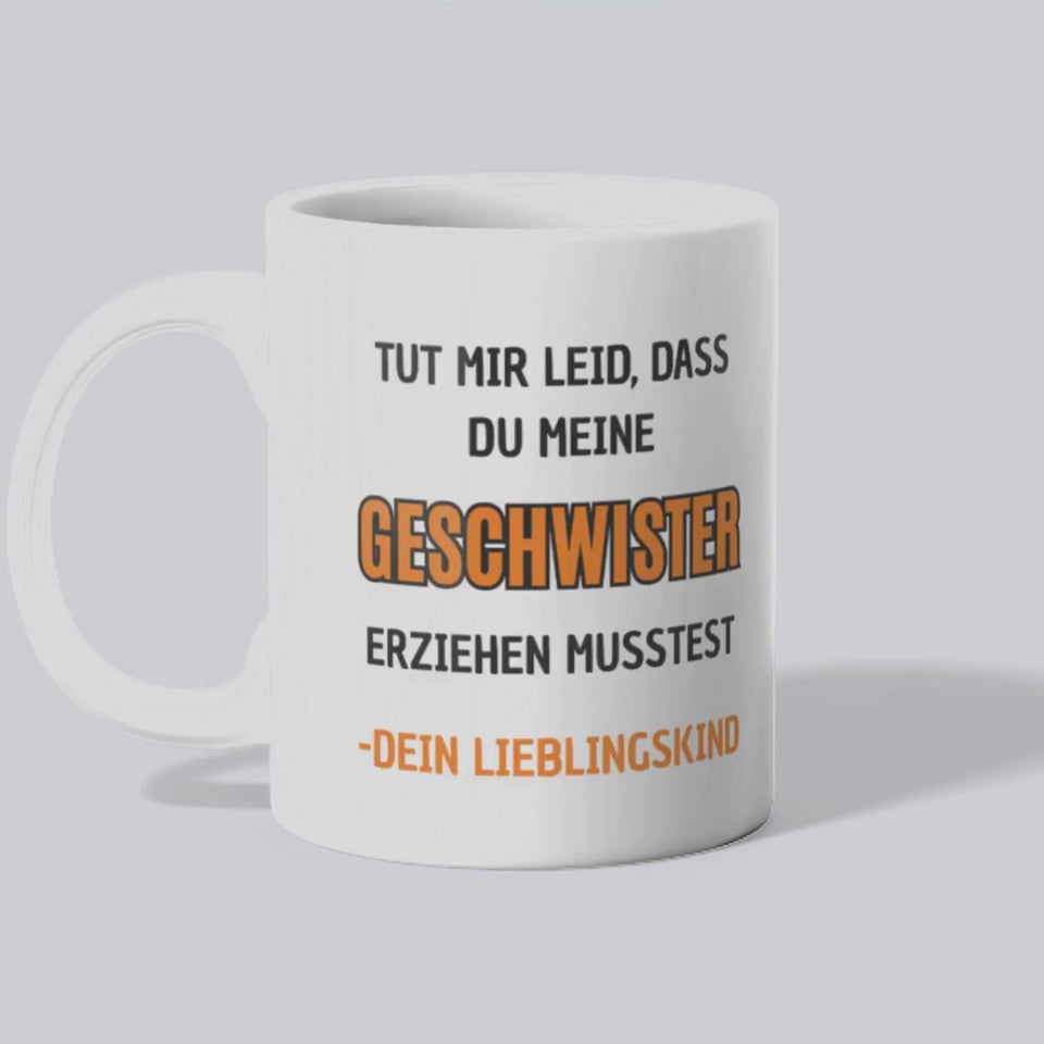 Eltern Tasse – Sorry für meine Geschwister